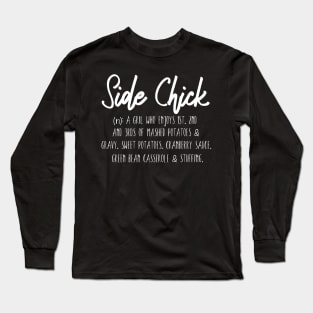 Side Chick Shirt; Thanksgiving Long Sleeve T-Shirt